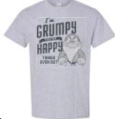 I'm Grumpy You're Happy Things Even Out T-shirt 1pc