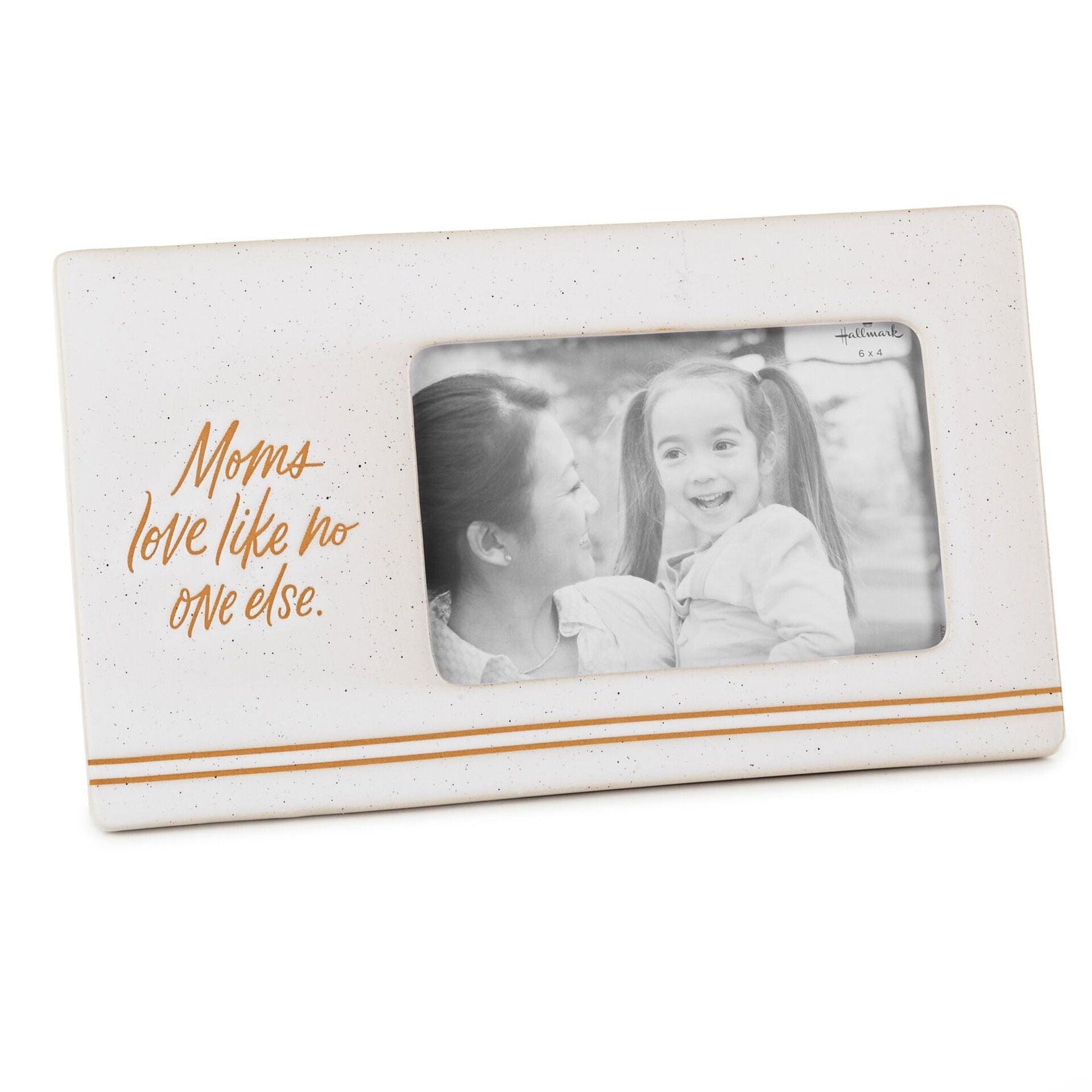 Moms Love Like No One Else Ceramic Picture Frame, 4x6