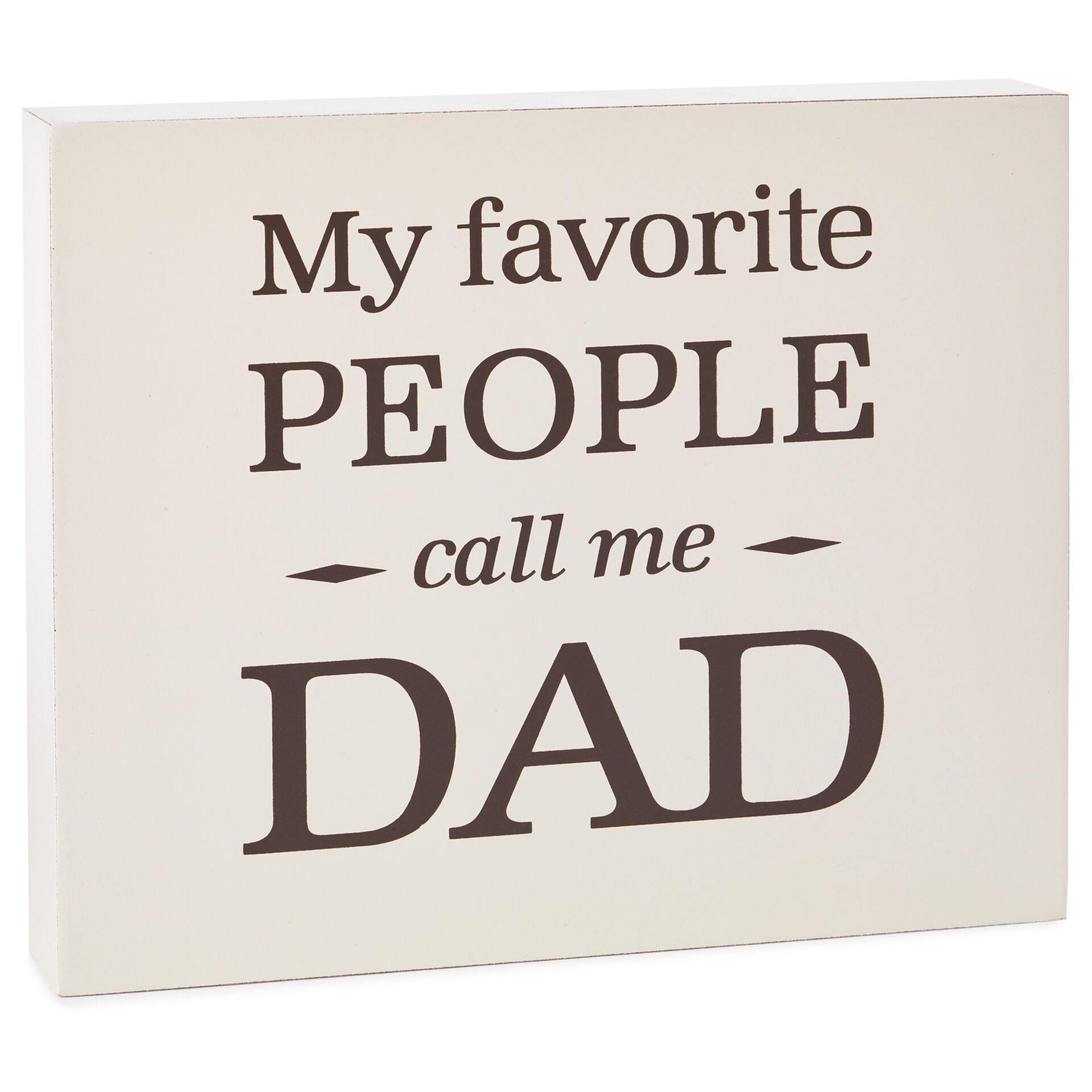 Favorite People Call Me Dad Wood Quote Sign, 8x6