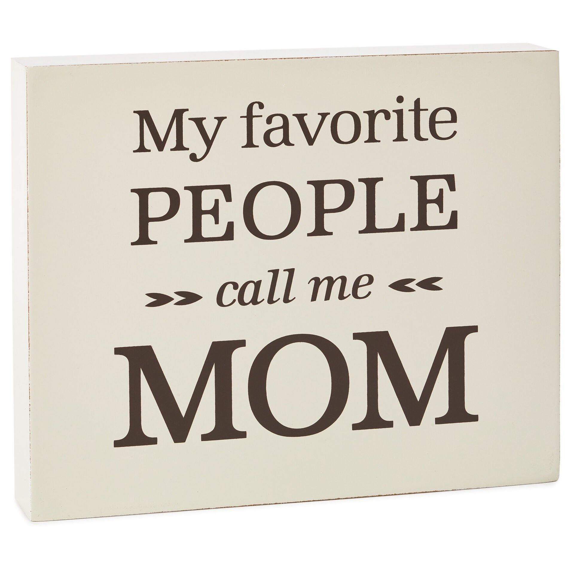 Favorite People Call Me Mom Wood Quote Sign, 8x6