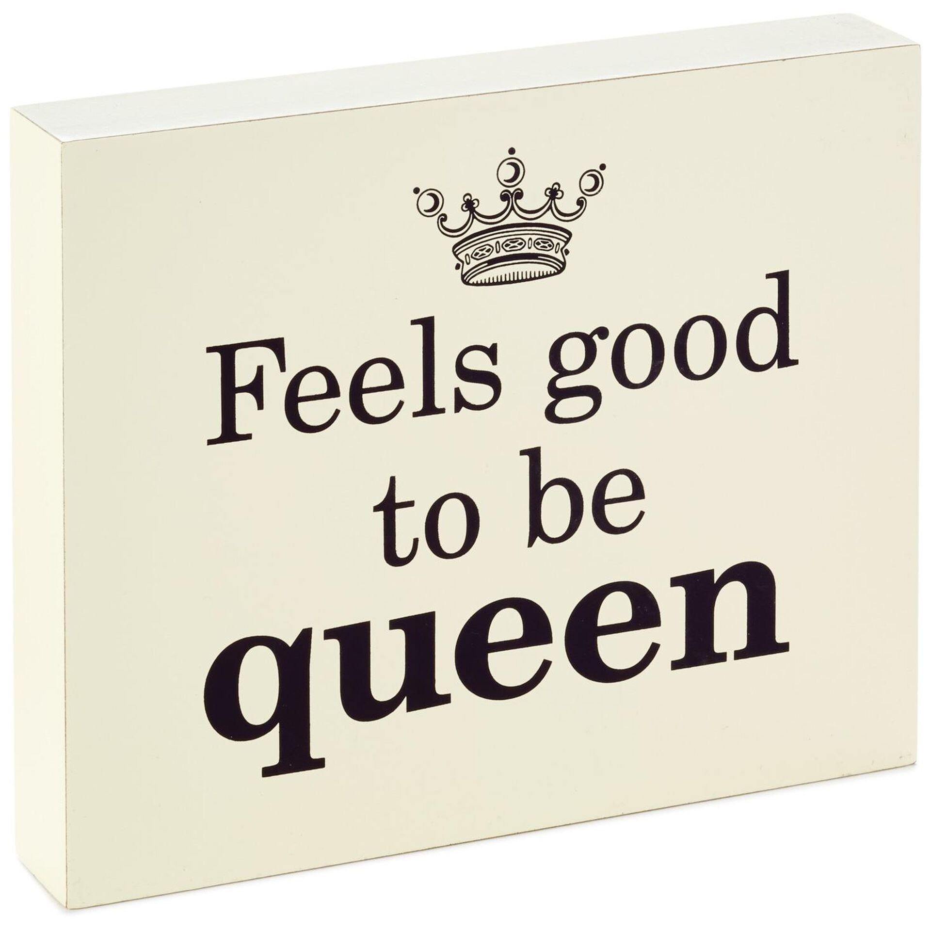 Feels Good to Be Queen Wood Quote Sign, 7.1x5.8
