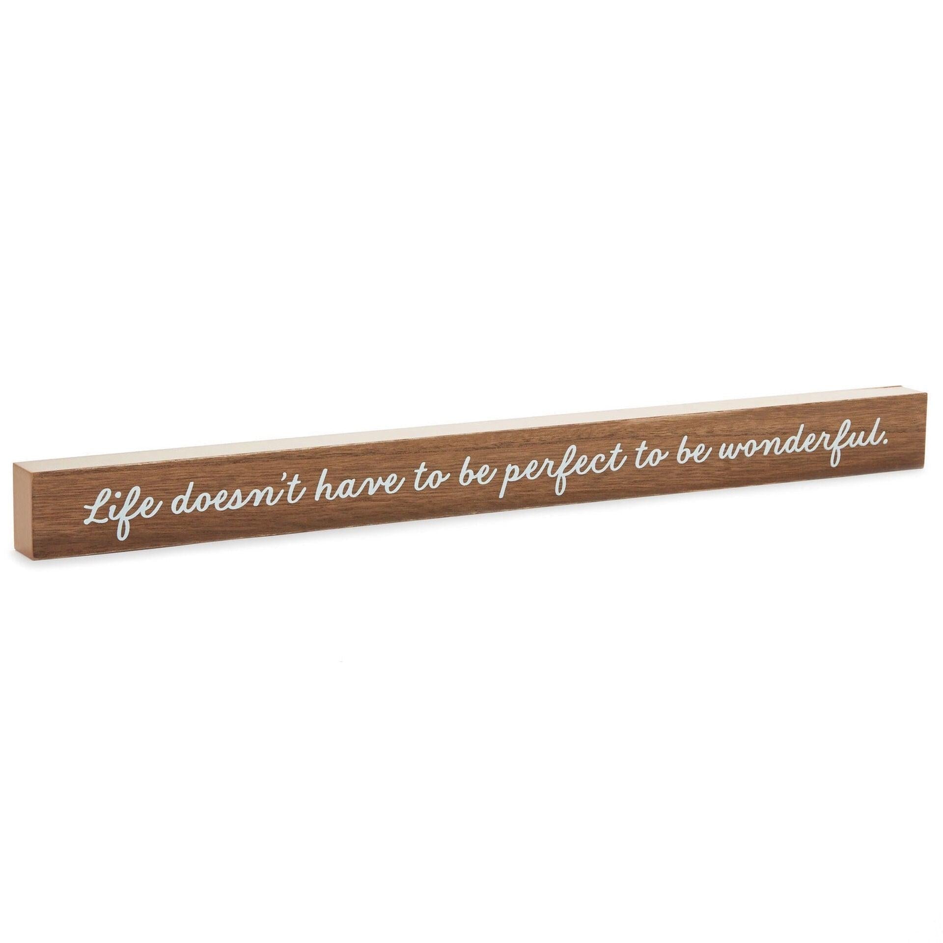 Life Doesn't Have to be Perfect Wood Quote Sign