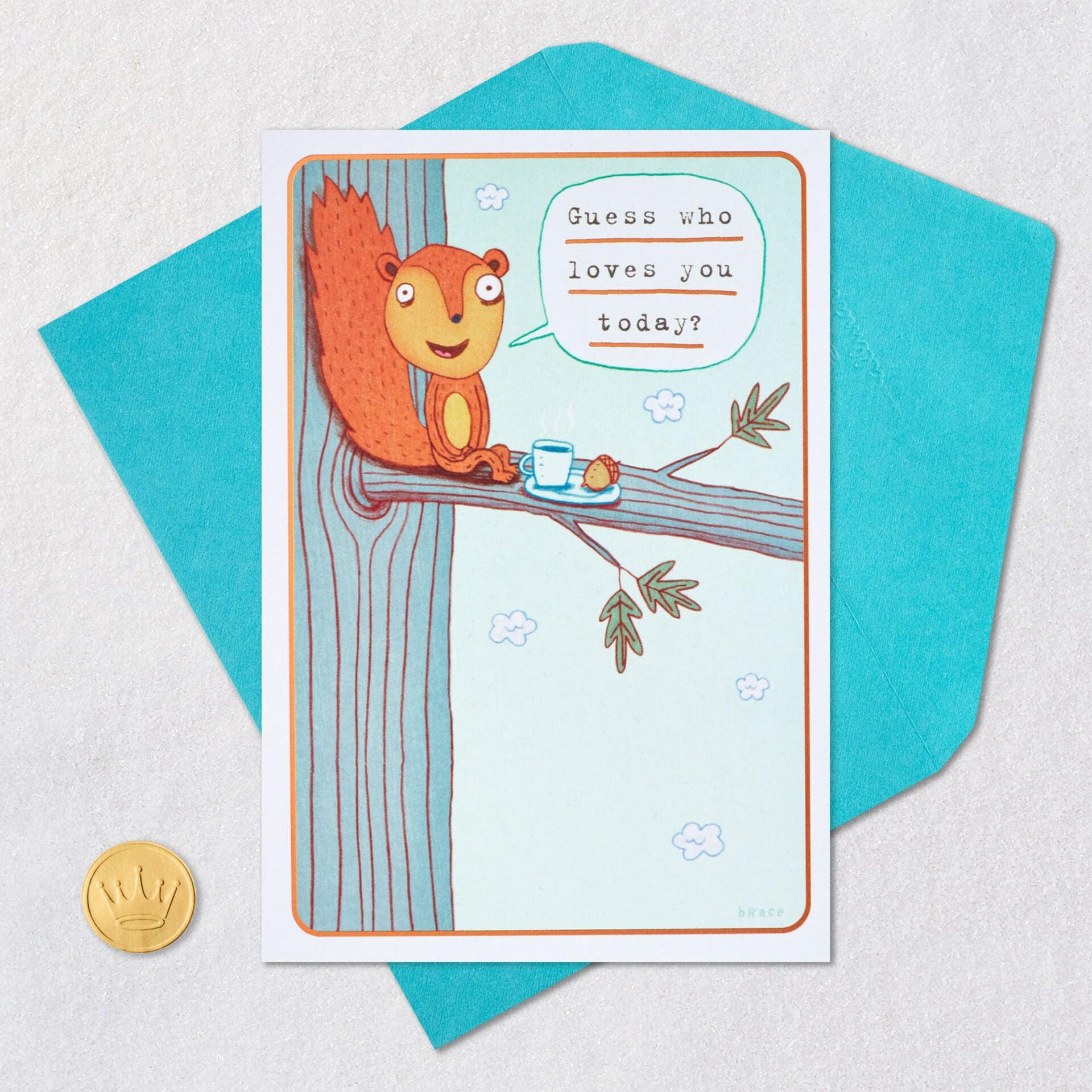 Guess Who Loves You Today Funny Love Card