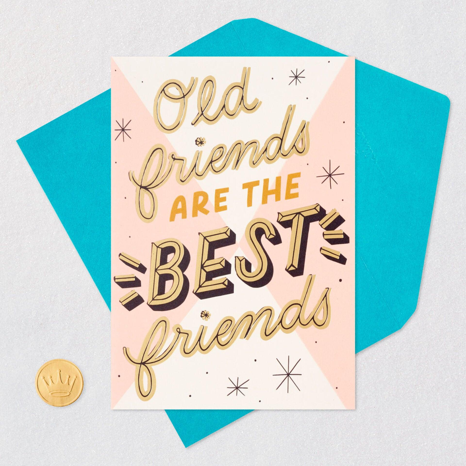Old Friends Are the Best Friends Birthday Card