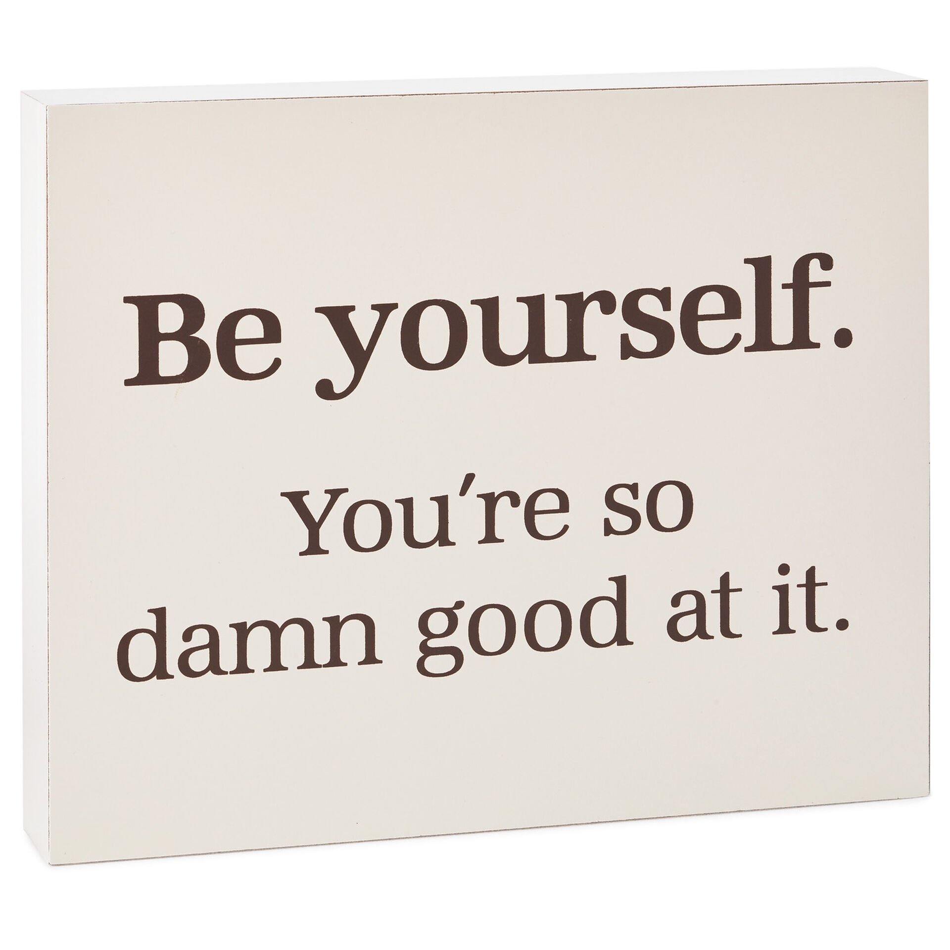 Be Yourself Wood Quote Sign, 8x6