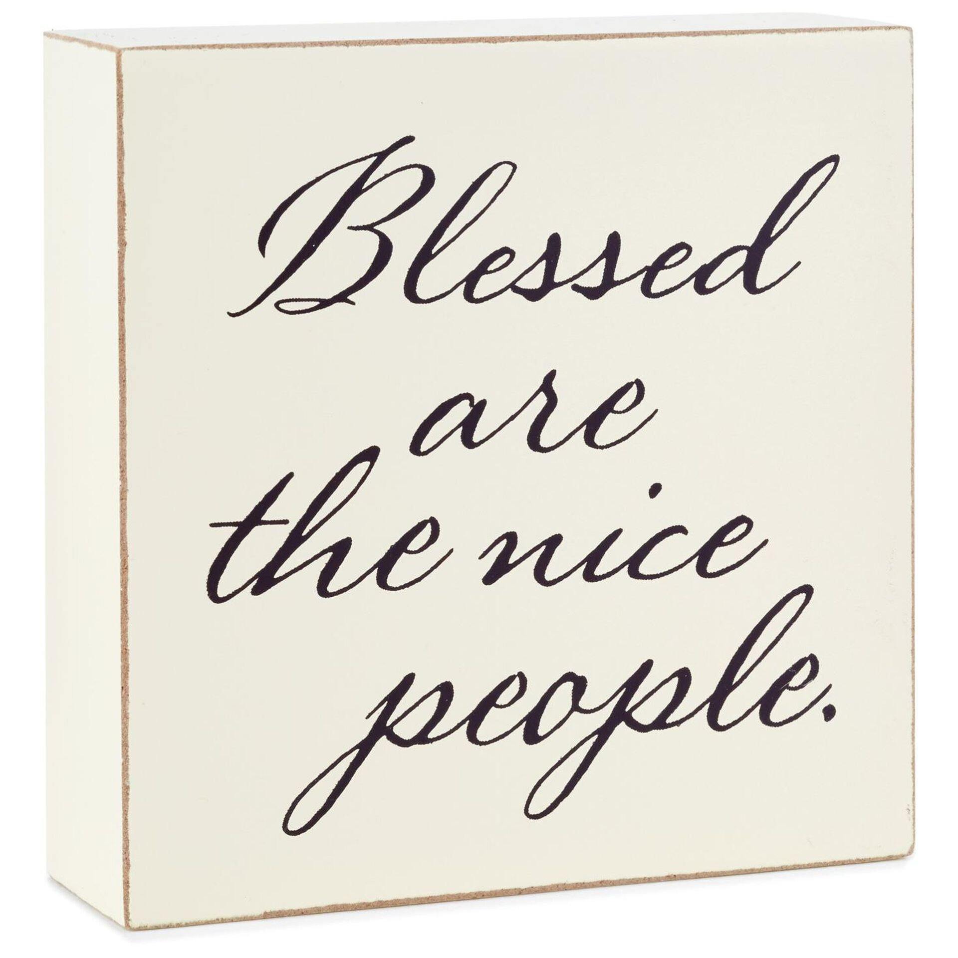 Blessed Are the Nice People Wood Quote Sign, 4x4