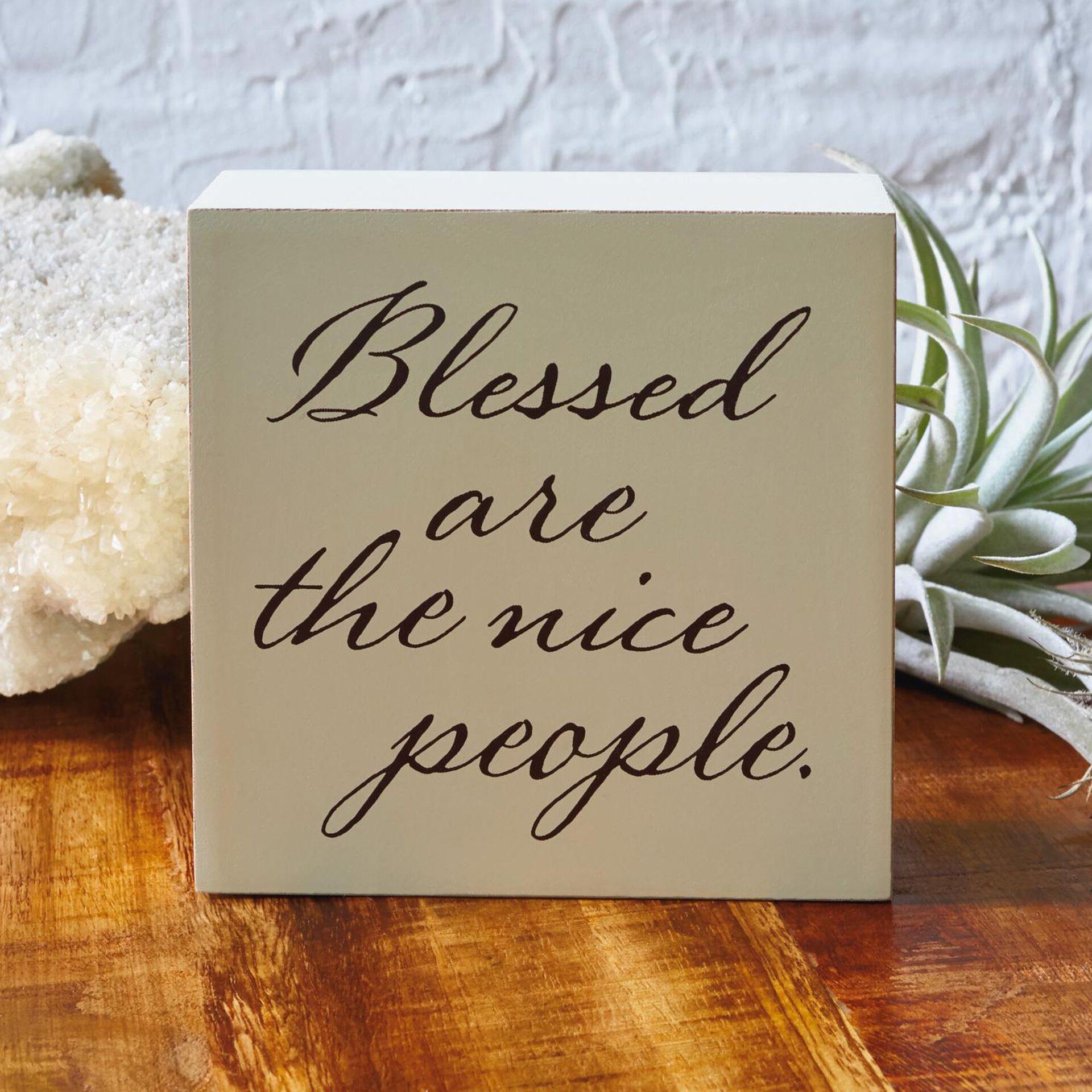 Blessed Are the Nice People Wood Quote Sign, 4x4