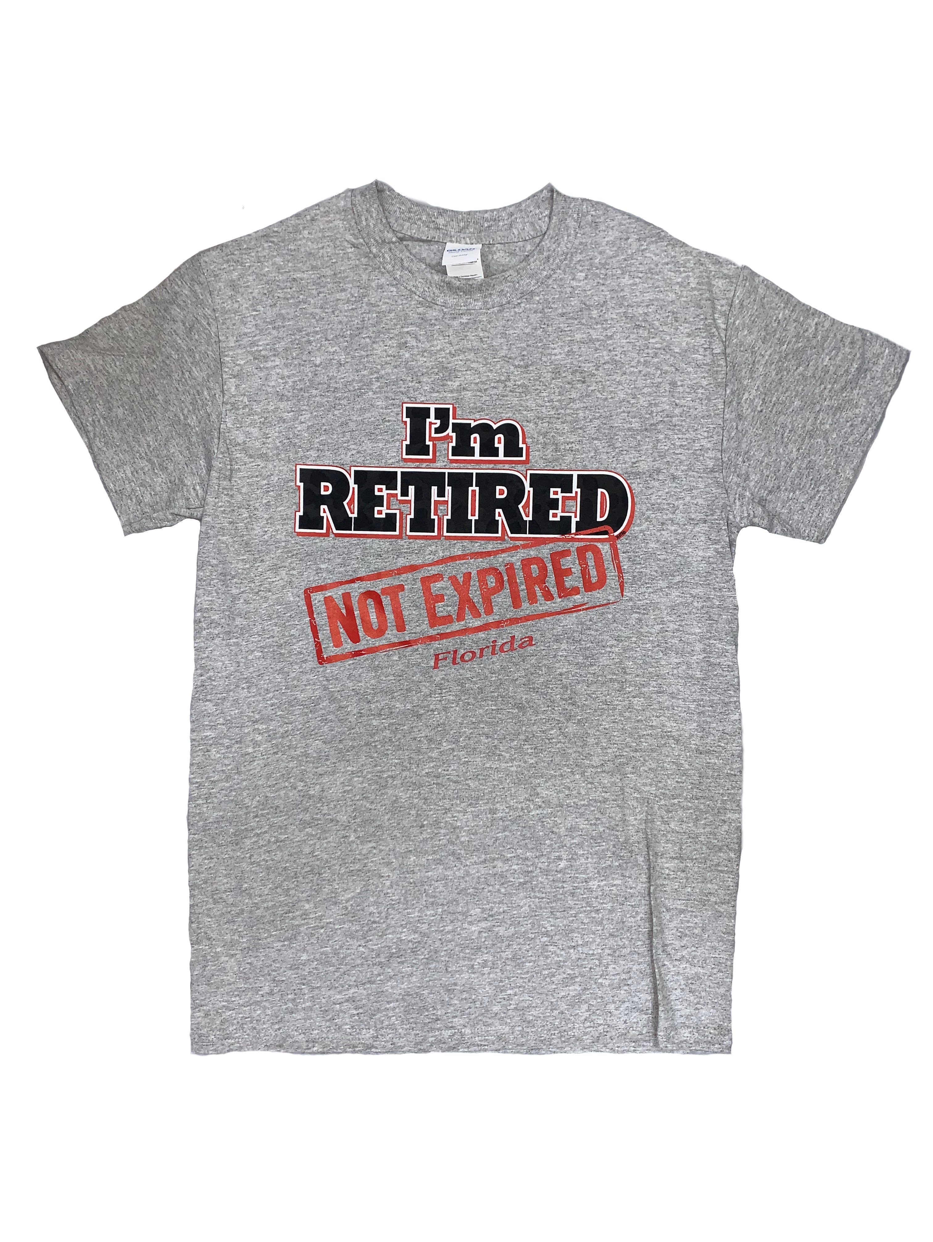 I'm Retired Not Expired Gray T-Shirt