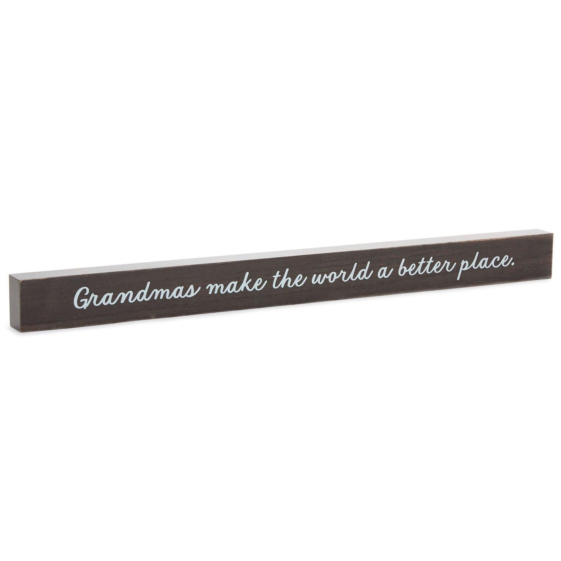 Grandmas Make World Better Wood Quote Sign