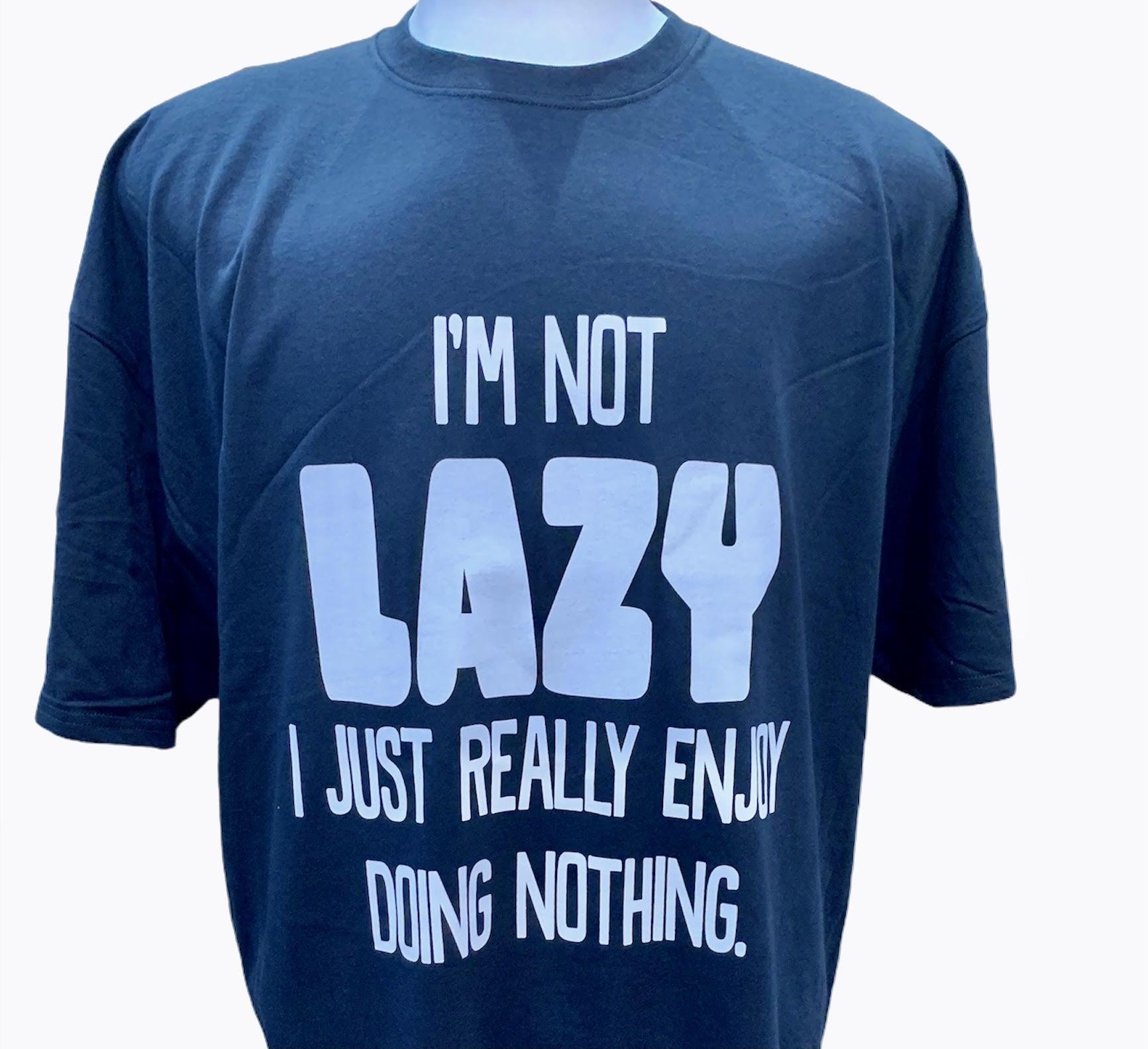 I'm not Lazy - Black
