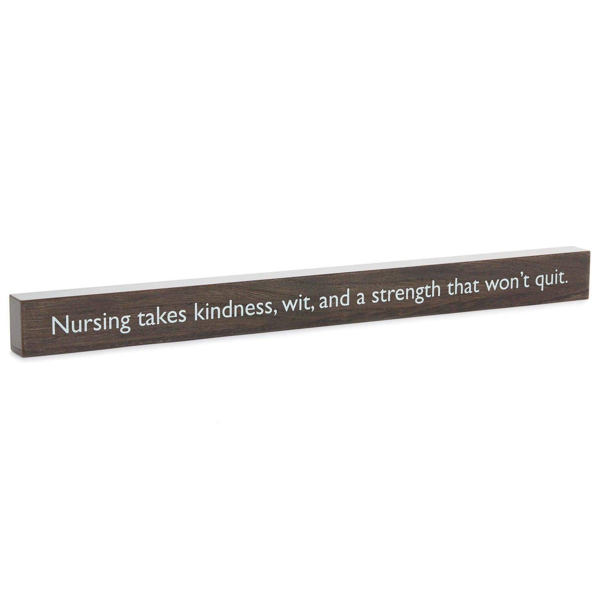 Nursing Takes Strength Wood Quote Sign