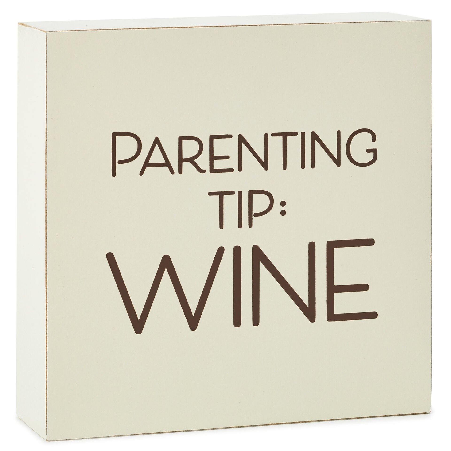 Parenting Tip: Wine Wood Quote Sign, 4x4