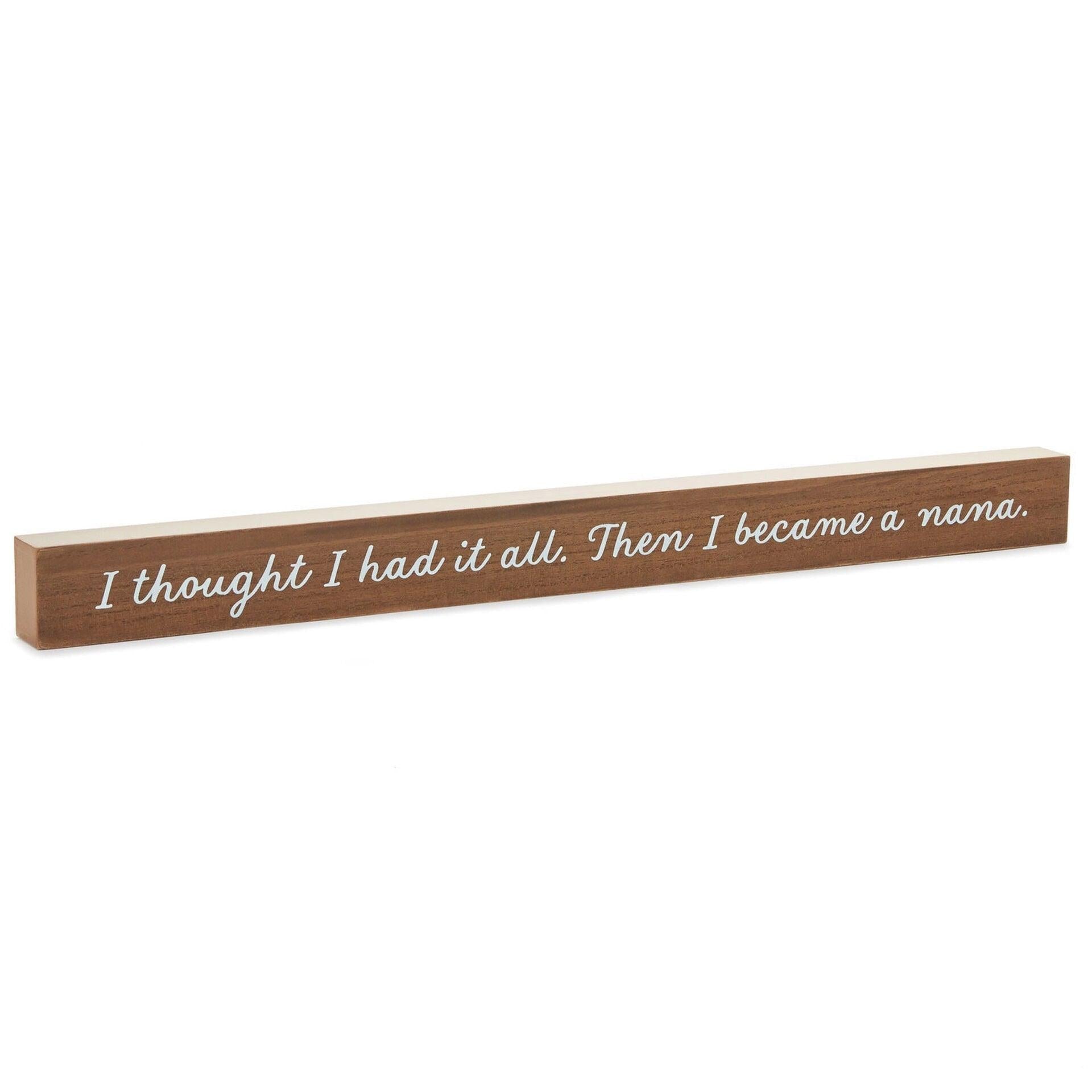Then I Became a Nana Wood Quote Sign
